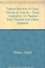 Stock image for Twelve Months of Days: Daily Inspiration for Twelve Step People Other Seekers for sale by Front Cover Books