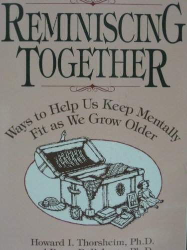 Imagen de archivo de Reminiscing Together : Ways to Help Us Keep Mentally Fit as We Grow Older a la venta por CHARLES BOSSOM