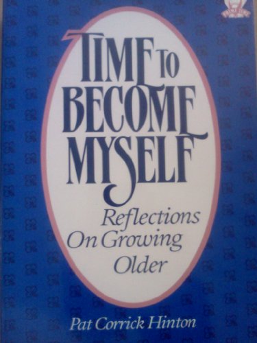 Beispielbild fr Time to Become Myself: Reflections on Growing Older zum Verkauf von Faith In Print