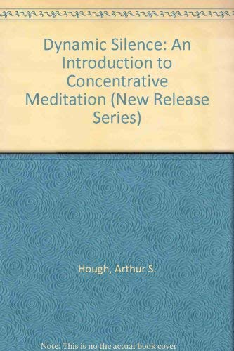 Stock image for Dynamic Silence: An Introduction to Concentrative Meditation (New Release Series) for sale by Wonder Book