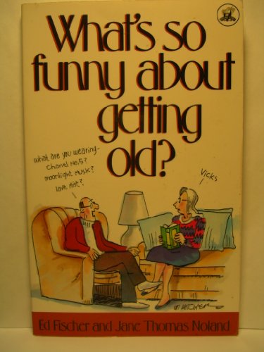 9780896382435: What's So Funny about Getting Old?