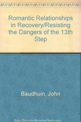 9780896382473: Romantic Relationships in Recovery/Resisting the Dangers of the 13th Step