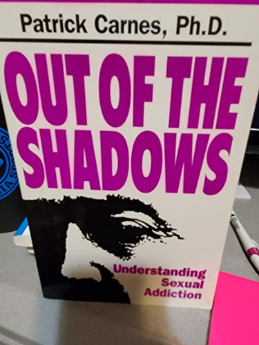 Beispielbild fr Out of the Shadows: Understanding Sexual Addiction zum Verkauf von Wonder Book