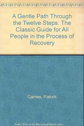 Stock image for A Gentle Path Through the Twelve Steps: The Classic Guide for All People in the Process of Recovery for sale by ThriftBooks-Dallas