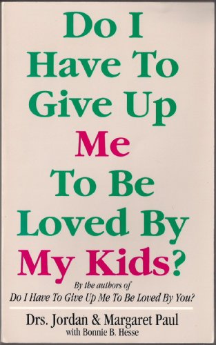 9780896383074: Do I Have to Give Up Me to be Loved by My Kids?
