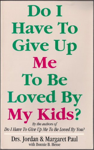 Stock image for Do I Have to Give Up Me to Be Loved by My Kids? for sale by Front Cover Books