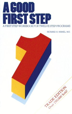 Imagen de archivo de A Good First Step: A First Step Workbook for Twelve Step Programs a la venta por Reliant Bookstore