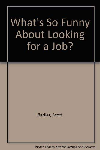 Beispielbild fr What's So Funny About Looking for a Job? zum Verkauf von Wonder Book