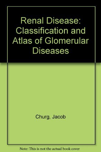 Imagen de archivo de Renal Disease - Classification and Atlas of Glomerular Diseases a la venta por Better World Books: West