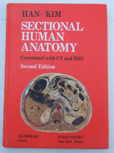 Sectional Human Anatomy: Transverse, Sagittal and Coronal Sections Correlated With Computed Tomog...