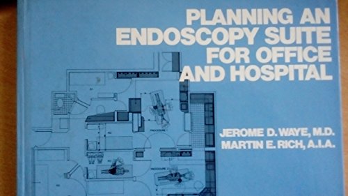 Imagen de archivo de Planning an Endoscopy Suite for Office and Hospital a la venta por Wonder Book