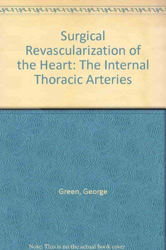 Surgical Revascularization of the Heart : The Internal Thoracic Arteries