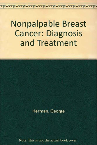 Stock image for Nonpalpable Breast Cancer: Diagnosis and Management for sale by ThriftBooks-Atlanta