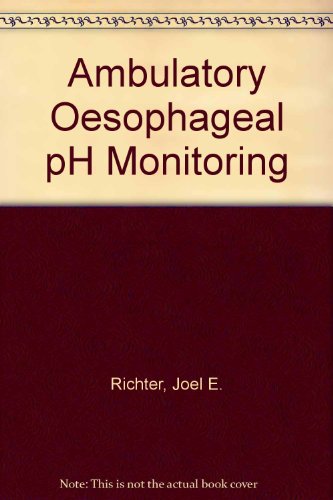 Beispielbild fr Ambulatory Esophageal Ph Monitoring: Practical Approach and Clinical Applications zum Verkauf von P.C. Schmidt, Bookseller