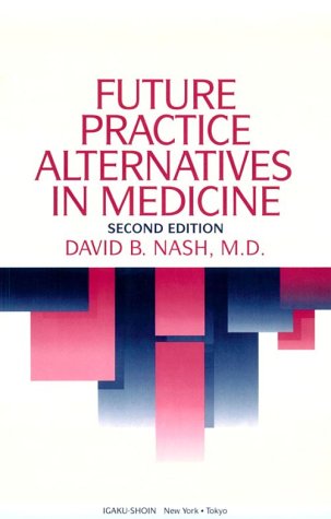 Beispielbild fr Future Practice Alternatives in Medicine zum Verkauf von HPB Inc.