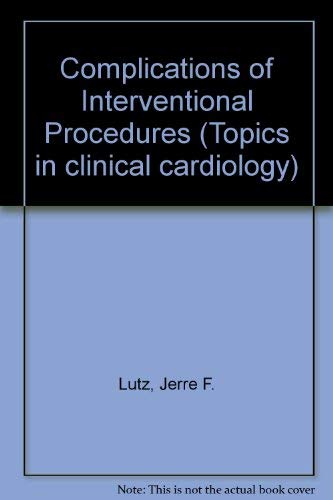 Stock image for Complications of Interventional Procedures, Topics in Clinical Cardiology for sale by COLLINS BOOKS