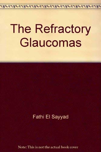 Beispielbild fr The Refractory Glaucomas zum Verkauf von Mispah books