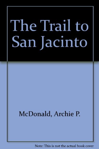 9780896410749: The Trail to San Jacinto