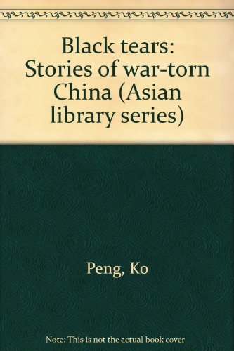 9780896446533: Black tears: Stories of war-torn China (Asian library series)