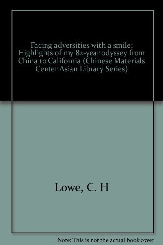 9780896446632: Facing adversities with a smile: Highlights of my 82-year odyssey from China to California