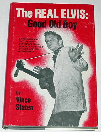 Real Elvis: Good Old Boy (9780896450080) by Staten, Vince
