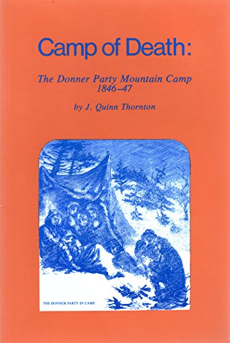 Beispielbild fr Camp of Death : The Donner Party Mountain Camp, 1846-47 zum Verkauf von Better World Books