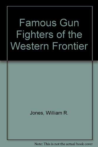 Beispielbild fr Famous Gun Fighters of the Western Frontier zum Verkauf von Wonder Book