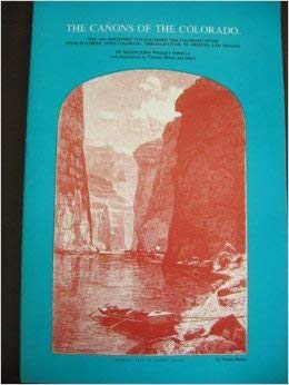 Beispielbild fr The Canons of the Colorado, the 1869 Discovery Voyage Down the Rolorado River from Wyoming Into Colorado, Through Utah, to Arizona and Nevada zum Verkauf von The Red Onion Bookshoppe