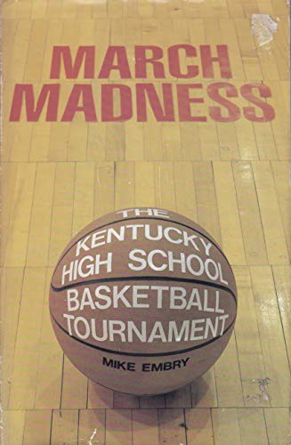 9780896514522: March Madness: The Kentucky High School Basketball Tournament