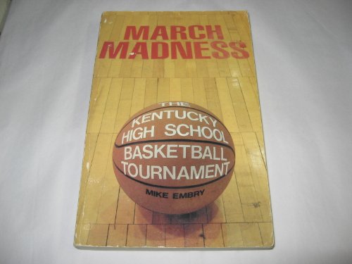Beispielbild fr March Madness: The Kentucky High School Basketball Tournament zum Verkauf von Front Cover Books