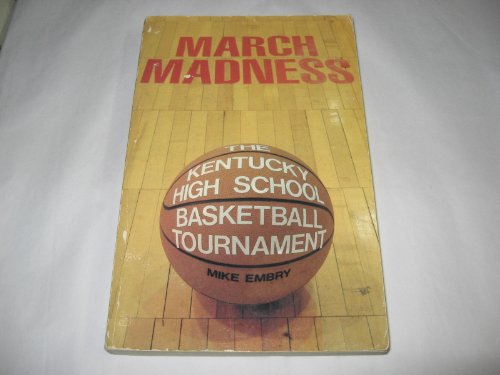 9780896514539: March Madness: The Kentucky High School Basketball Tournament