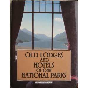 Beispielbild fr The Old Lodges and Hotels of Our National Parks zum Verkauf von K & L KICKIN'  BOOKS