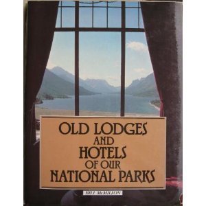 Imagen de archivo de The Old Lodges and Hotels of Our National Parks a la venta por K & L KICKIN'  BOOKS