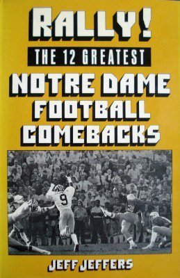 Beispielbild fr Rally!: The 12 greatest Notre Dame football comebacks zum Verkauf von Front Cover Books