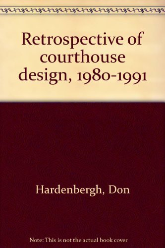 Imagen de archivo de Retrospective of Courthouse Design, 1980-1991 a la venta por Plain Tales Books