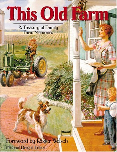 Stock image for This Old Farm: A Treasury of Family Farm Memories for sale by Books of the Smoky Mountains
