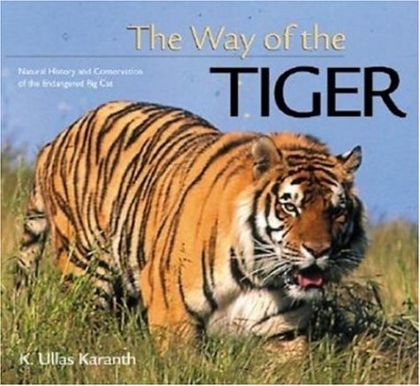 9780896580107: The Way of the Tiger: Natural History and Conservation of the Endangered Big Cat