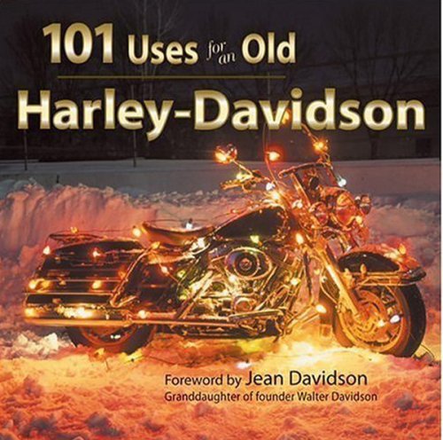 Stock image for 101 Uses for an Old Harley-Davidson (Town Square Giftbook) for sale by HPB-Ruby