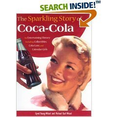 Imagen de archivo de The Sparkling Story of Coca-Cola An Entertaining History Including Collectibles, Coke Lore, and Calendar Girls a la venta por HPB-Emerald