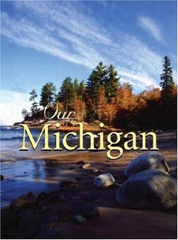Imagen de archivo de Our Michigan a la venta por Better World Books