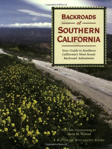 9780896580589: Backroads of Southern California: Your Guide to Southern California's Most Scenic Backroad Adventures [Idioma Ingls]