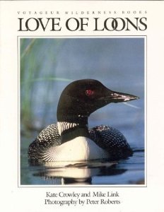 Beispielbild fr Love of Loons. Voyageur Wilderness Books zum Verkauf von Gil's Book Loft