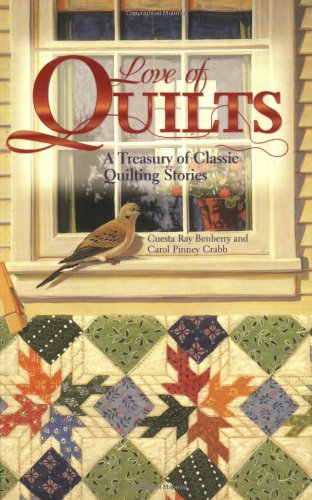 Imagen de archivo de Love of Quilts : A Treasury of Classic Quilting Stories a la venta por Better World Books