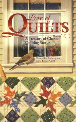 Stock image for Love of Quilts : A Treasury of Classic Quilting Stories for sale by Better World Books