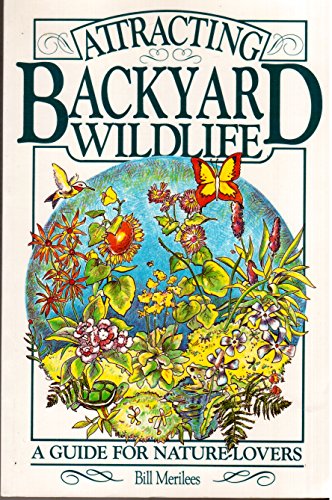 Stock image for Attracting Backyard Wildlife: A Guide for Nature-Lovers for sale by A Good Read, LLC