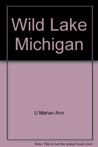 Beispielbild fr Wild Lake Michigan zum Verkauf von Better World Books