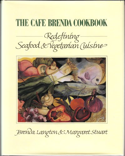 Beispielbild fr The Cafe Brenda Cookbook: Redefining Seafood and Vegetarian Cuisine zum Verkauf von ThriftBooks-Atlanta