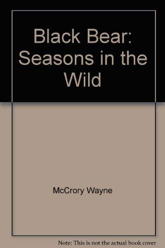 Black Bear: Seasons in the Wild