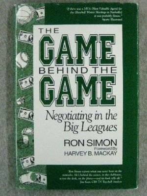 Beispielbild fr The Game Behind the Game : Negotiating in the Big Leagues zum Verkauf von Better World Books