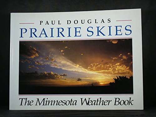Imagen de archivo de Prairie Skies: The Minnesota Weather Book a la venta por First Choice Books